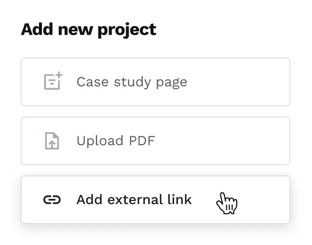 Project types to showcase your work on your website in Copyfolio: you can create a case study page, upload a PDF, or add an external link.
